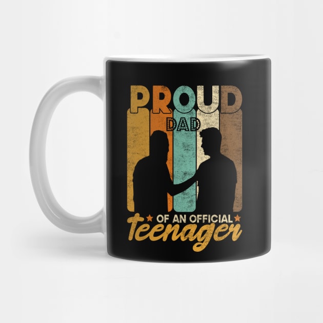 Proud Dad Of An Official Teenager Funny Gift Idea by SbeenShirts